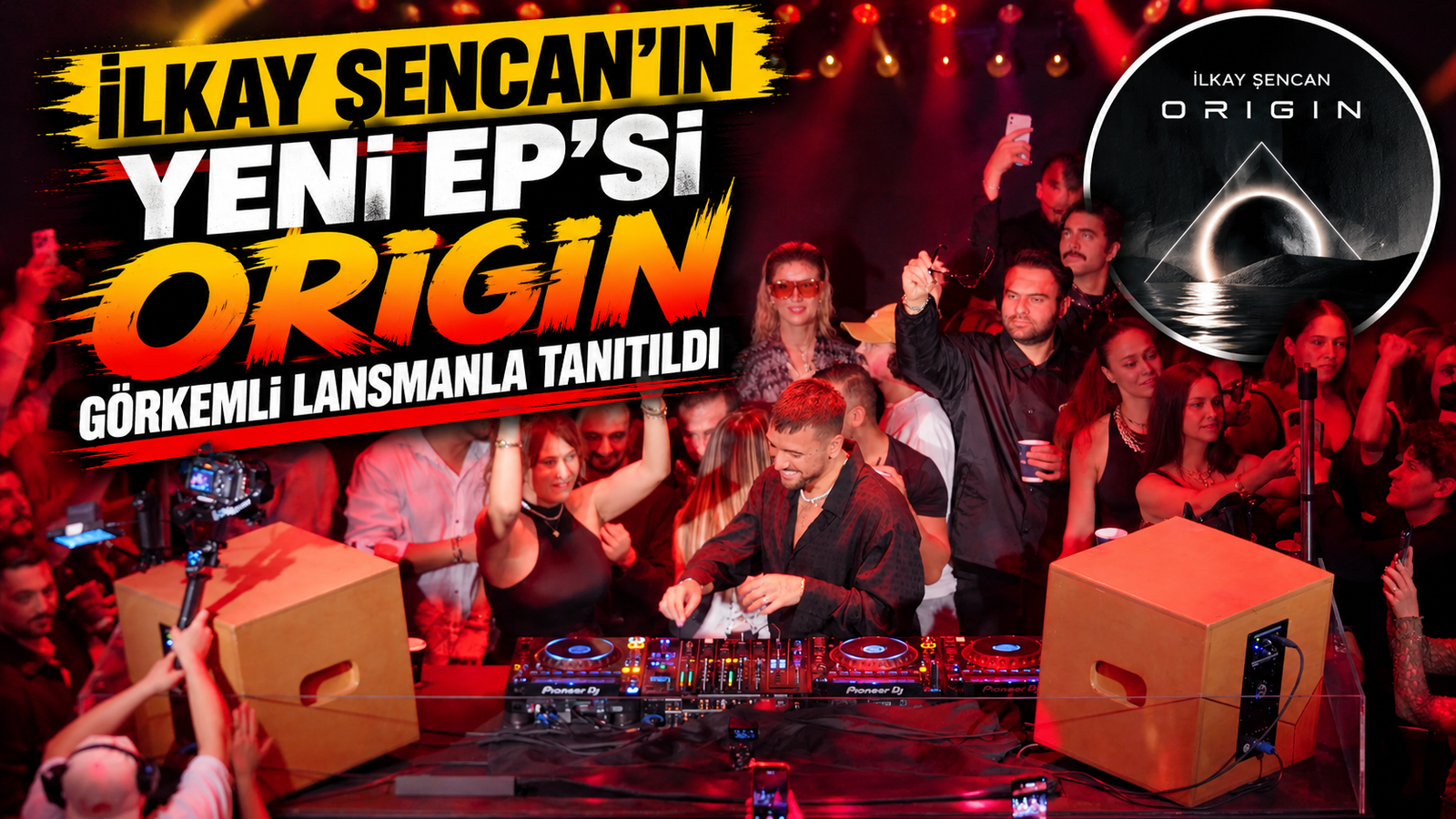 İlkay Şencan’ın Yeni EP’si Origin Görkemli Lansmanla Tanıtıldı